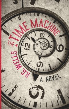 The Time Machine. H. G. Wells (englische Ausgabe) - Wells, H. G.