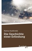 Die Geschichte einer Erfindung Die Geschichte einer Erfindung