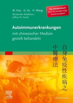 Autoimmunerkrankungen mit chinesischer Medizin gezielt behandeln - Hou, Wanzhu;Xu, G.;Wang, H.
