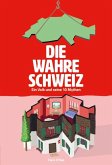 Die wahre Schweiz