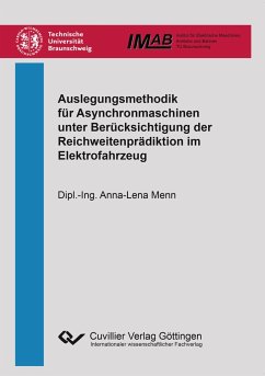 Auslegungsmethodik für Asynchronmaschinen unter Berücksichtigung der Reichweitenprädiktion im Elektrofahrzeug - Menn, Anna-Lena