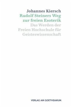 Rudolf Steiners Weg zur freien Esoterik - Kiersch, Johannes