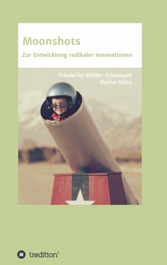 Moonshots - Kühn, Rainer;Müller-Friemauth, Friederike