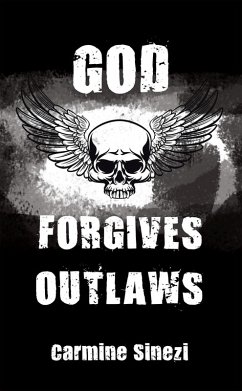 God Forgives Outlaws (eBook, ePUB) - Sinezi, Carmine