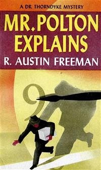 Mr. Polton Explains (eBook, ePUB) - Austin Freeman, R.