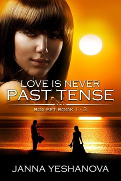 Love Is Never Past Tense (eBook, ePUB) - Yeshanova MA