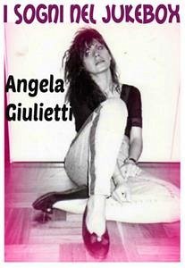I sogni nel jukebox (eBook, ePUB) - Giulietti, Angela