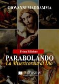 Parabolando la Misericordia di Dio (Prima Edizione) (eBook, ePUB)