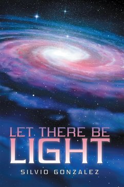 Let There Be Light (eBook, ePUB) - Gonzalez, Silvio
