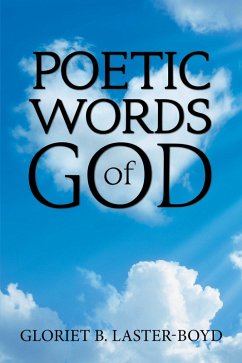 Poetic Words of God (eBook, ePUB) - Laster-Boyd, Gloriet B.