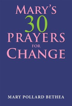 Mary's Thirty Prayers for Change (eBook, ePUB) - Bethea, Mary Pollard