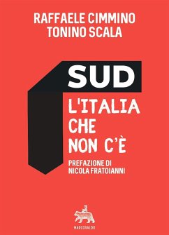 Sud l'Italia che non c'è (eBook, ePUB) - Cimmino, Raffaele; Scala, Tonino