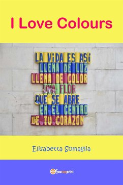 I Love Colours (eBook, ePUB) - Somaglia, Elisabetta