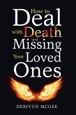 How to Deal with Death and Missing Your Loved Ones (eBook, ePUB)