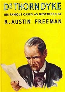 The Dr. Thorndyke Short Story Omnibus: The Famous Cases of Dr. Thorndyke (eBook, ePUB) - Austin Freeman, R.