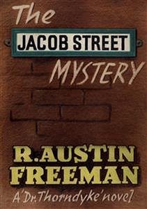 The Jacob Street Mystery (eBook, ePUB) - Austin Freeman, R.