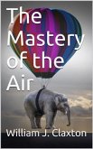 The Mastery of the Air (eBook, PDF)