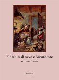 Fiocchin di neve e Rosardente (eBook, ePUB)