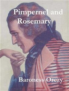 Pimpernel and Rosemary (eBook, ePUB) - Orczy, Baroness