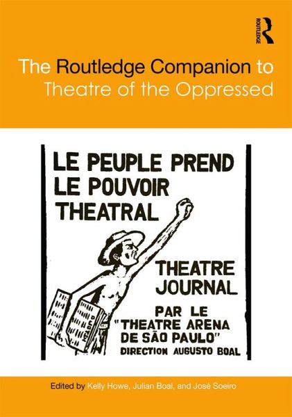 The Routledge Companion to Theatre of the Oppressed (eBook, PDF) The Routledge Companion to Theatre of the Oppressed (eBook, PDF)
