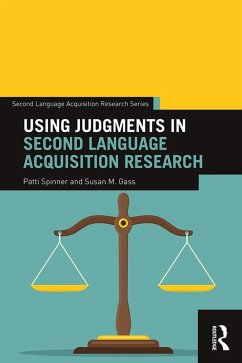 Using Judgments in Second Language Acquisition Research (eBook, PDF) - Spinner, Patti; Gass, Susan M.