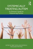 Systemically Treating Autism (eBook, PDF) Systemically Treating Autism (eBook, PDF)
