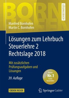 Lösungen zum Lehrbuch Steuerlehre 2 Rechtslage 2018 (eBook, PDF) - Bornhofen, Manfred; Bornhofen, Martin C.