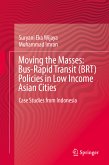 Moving the Masses: Bus-Rapid Transit (BRT) Policies in Low Income Asian Cities (eBook, PDF)