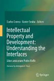 Intellectual Property and Development: Understanding the Interfaces (eBook, PDF)