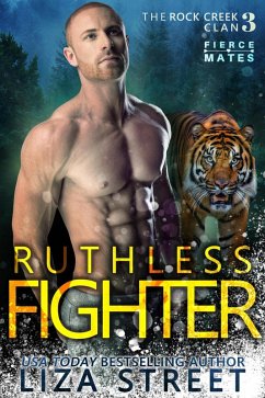 Ruthless Fighter (Fierce Mates: Rock Creek Clan, #3) (eBook, ePUB) - Street, Liza