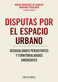 Disputas por el espacio urbano (eBook, ePUB) - Di Virgilio, María Mercedes; Perelman, Mariano