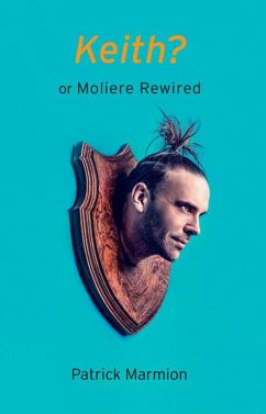Keith? or Moliere Rewired (eBook, ePUB) - Marmion, Patrick