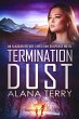 Termination Dust (An Alaskan Refuge... - Bild 1