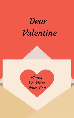 Cover Dear Valentine Please Be Mine Love, God (eBook, ePUB)