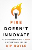 Fire Doesn't Innovate (eBook, ePUB)