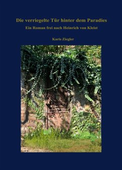 Cover Die verriegelte Tür hinter dem Paradies. Ein Roman frei nach Heinrich von Kleist (eBook, ePUB)