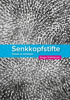 Senkkopfstifte (eBook, ePUB) - Schönbrunn, Gregor
