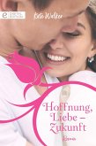 Hoffnung, Liebe - Zukunft (eBook, ePUB)