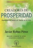 Creadores de prosperidad : progresa en todas las áreas de tu vida
