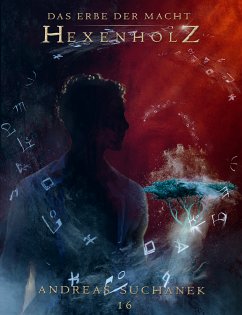 Hexenholz / Das Erbe der Macht Bd.16 (eBook, ePUB) - Suchanek, Andreas