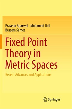 Fixed Point Theory in Metric Spaces - Agarwal, Praveen;Jleli, Mohamed;Samet, Bessem