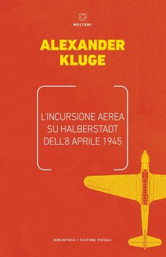 L' incursione aerea su Halbertstadt dell'8 aprile 1945 - Kluge, Alexander