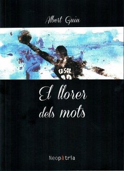 El llorer dels mots - Guiu Bagés, Albert; Guiu Bagés, Albert