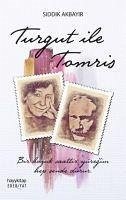 Turgut Ile Tomris - Akbayir, Siddik