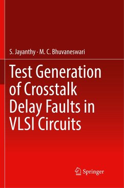 Test Generation of Crosstalk Delay Faults in VLSI Circuits - Jayanthy, S.;Bhuvaneswari, M. C.