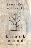 Knock Wood: A Memoir in Essays