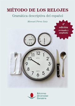 Método de los relojes : gramática descriptiva del español - Pérez Saiz, Manuel