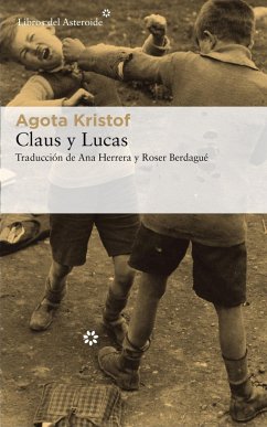 Claus y Lucas - Kristof, Agota
