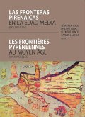 Las fronteras pirenaicas en la Edad Media, siglos VI-XV = Les frontières pyrénéennes au Moyen Âge, VIe-XVe siècles