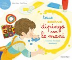 Tocco, osservo, dipingo con le mani secondo il metodo Montessori